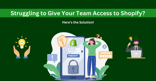 Struggling To Give Shopify Access To Your Team? Here’s The Solution!