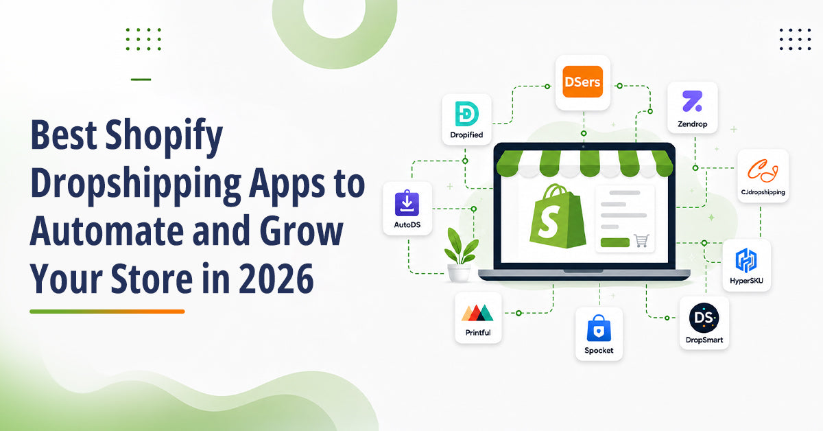 Best Shopify Dropshipping Apps to Automate and Grow Your Store in 2026