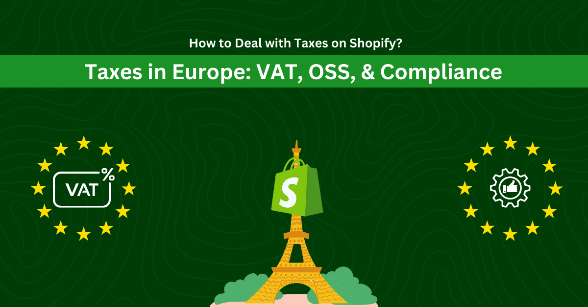 Shopify Taxes in Europe: VAT, OSS, and Compliance