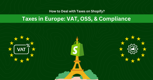 How to Deal with Taxes on Shopify: Taxes in Europe: VAT, OSS and Compliance