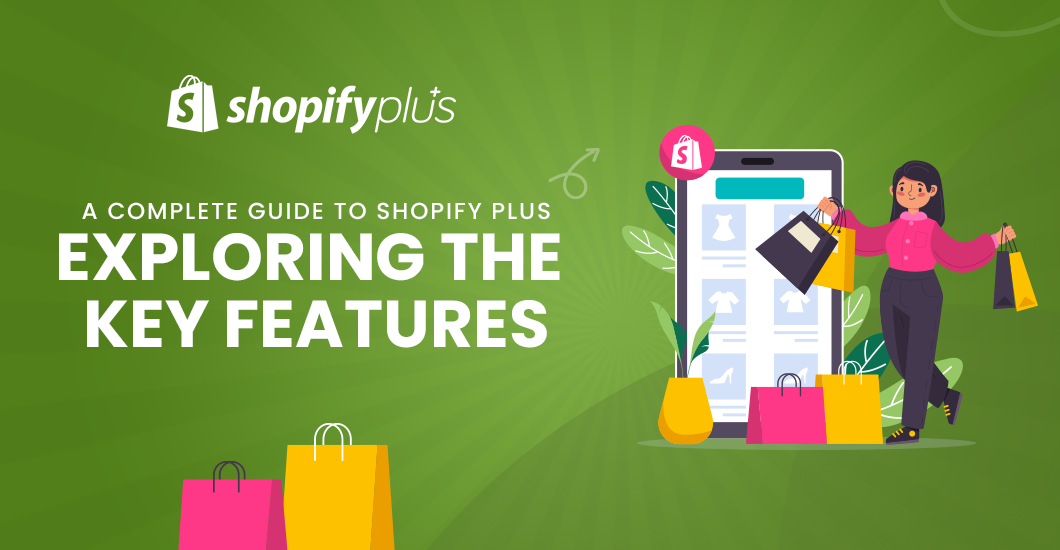 Exploring the Key Features of Shopify Plus