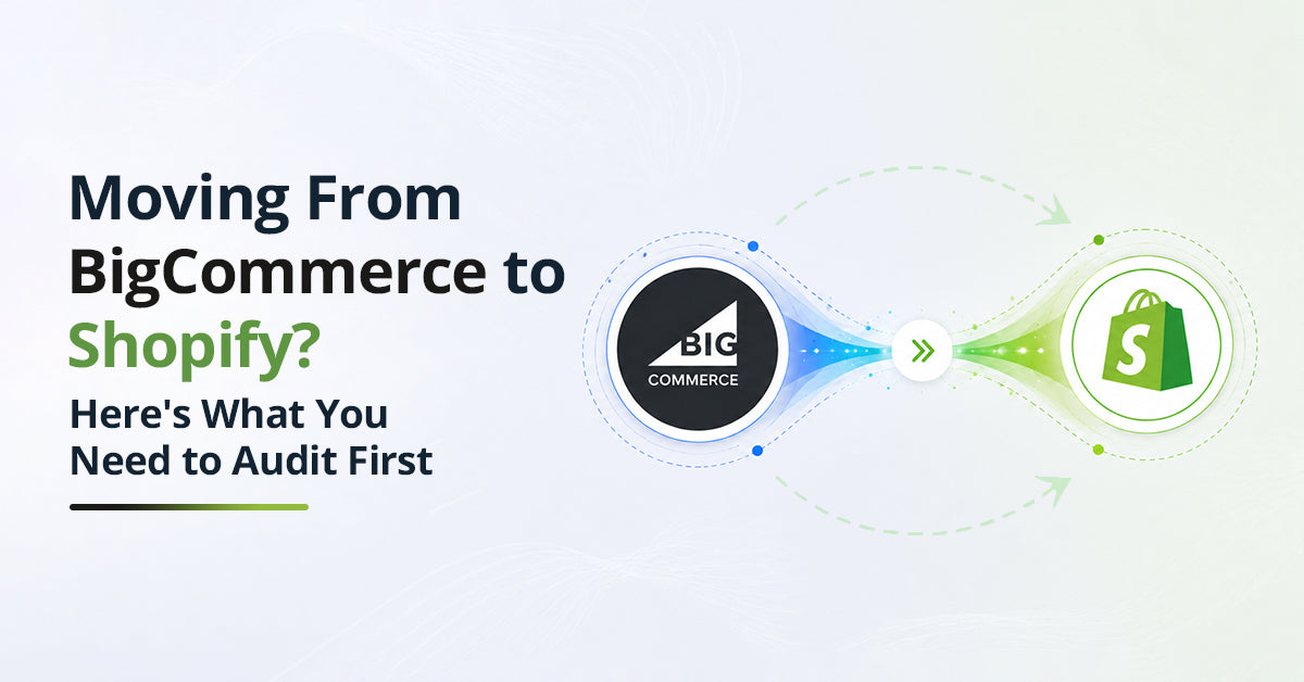 BigCommerce to Shopify Migration Guide (2026): Complete Audit Checklist