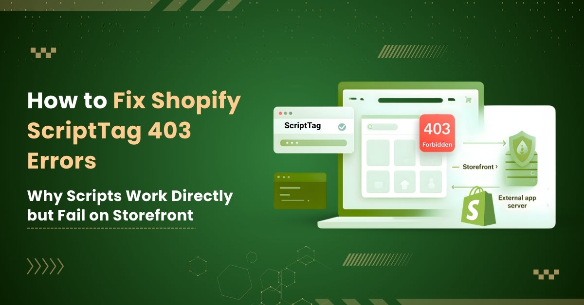 How to Fix Shopify ScriptTag 403 Errors