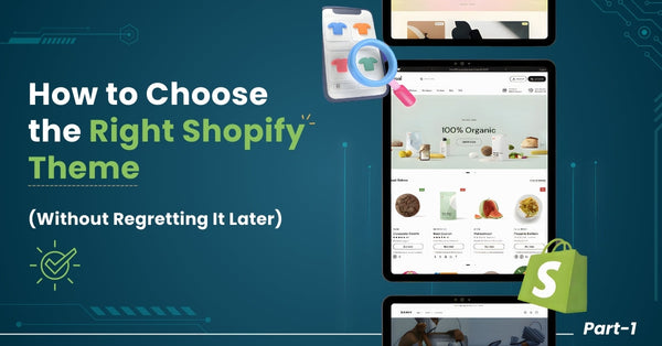 How to Choose the Right Shopify Theme (Without Regretting It Later)