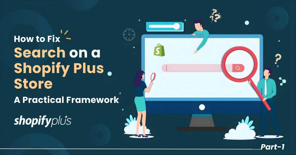 Search on a Shopify Plus Store: A Practical Framework 