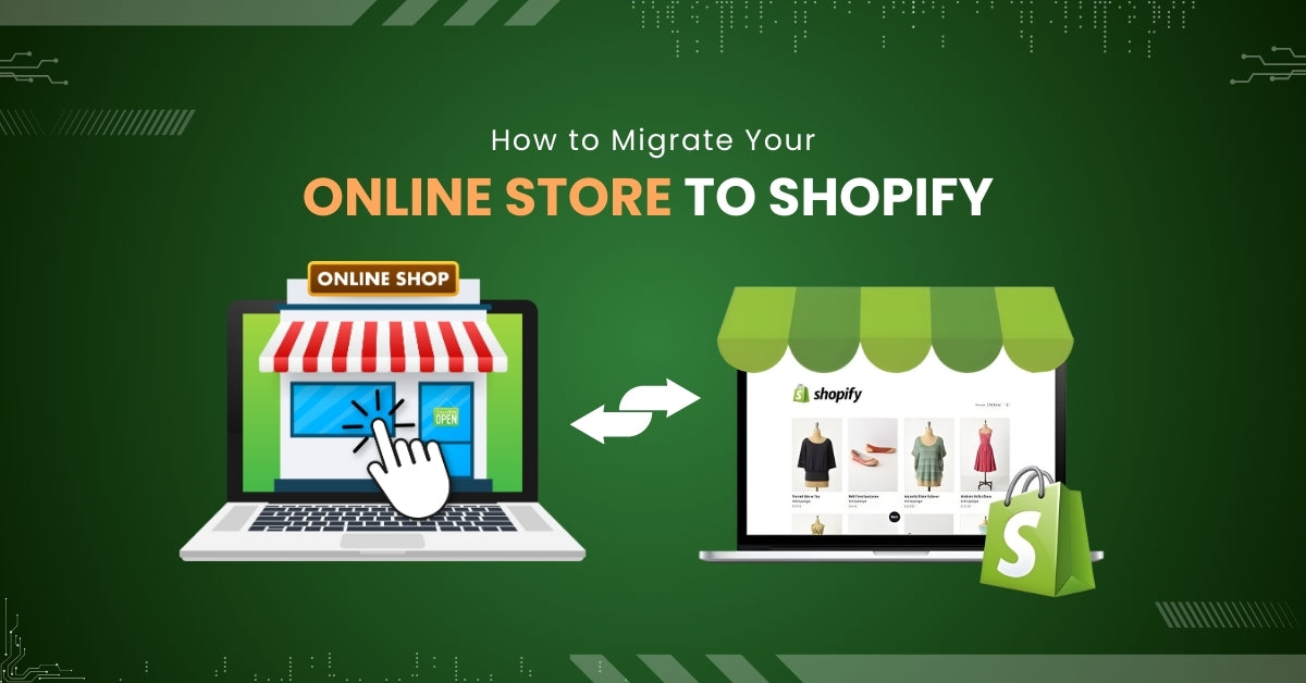 How to Migrate Your Online Store to Shopify