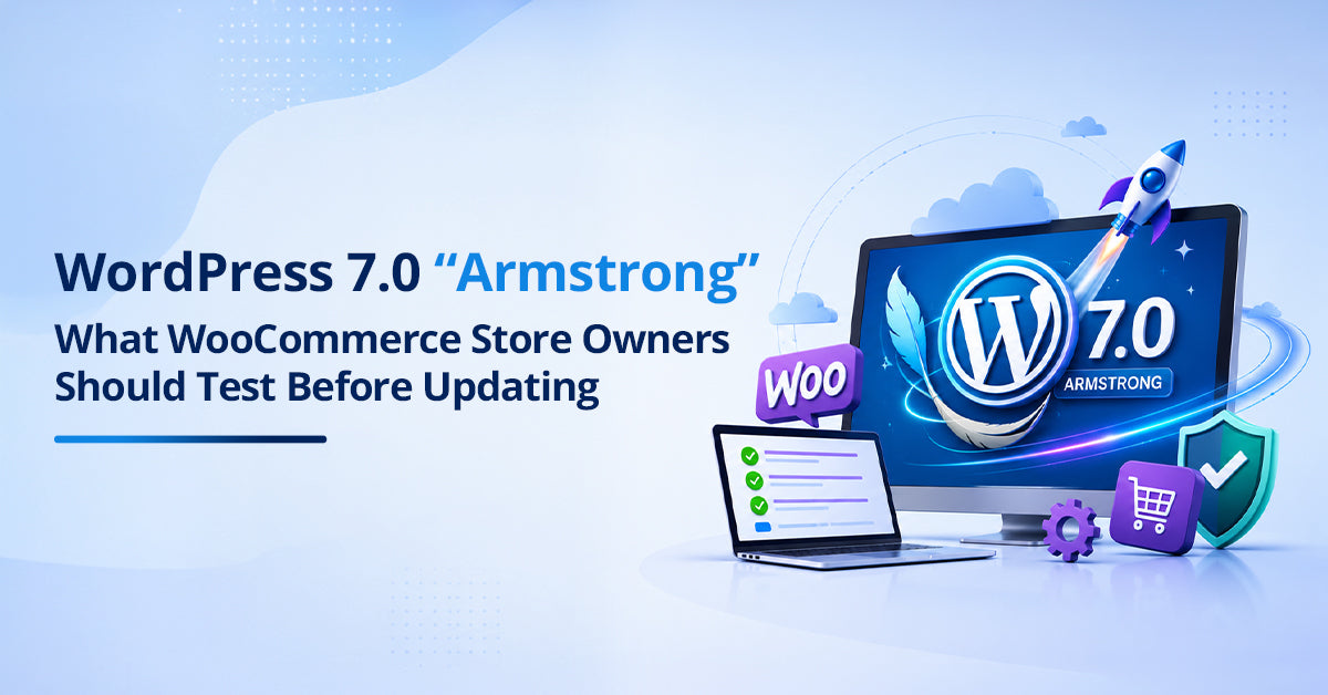 WordPress 7.0 "Armstrong": What WooCommerce Store Owners Should Test Before Updating